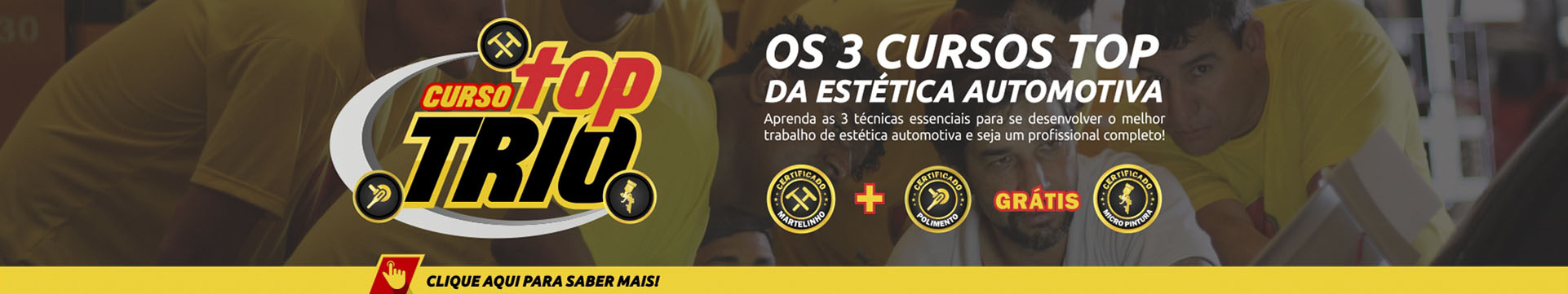 Cursos Top Trio - Martelinho de Ouro + Polimento e Espelhamento + Micro Pintura